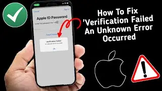 How To Fix 'Verification Failed An Unknown Error Occurred' on iPhone | Apple Id Login Problem
