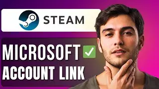 How to Link Steam to Microsoft Account | Step By Step Guide 2025