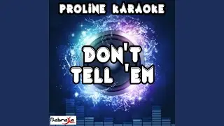 Don't Tell 'Em (Karaoke Version) (Originally Performed By Jeremih & YG)