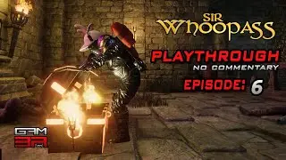 Sir Whoopass&trade;: Immortal Death | A Comedy RPG | Episode 6 | GAM3R ZA