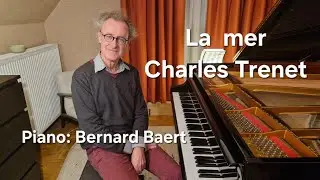 La mer, Charles Trenet, piano: Bernard Baert