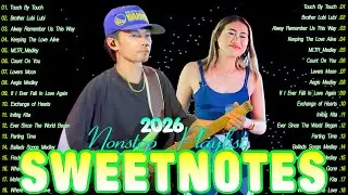 Sweetnotes Nonstop Playlist 2026 💫Bagong OPM Love Songs 2025 💫Sweetnotes Tagalog Love Songs Playlist