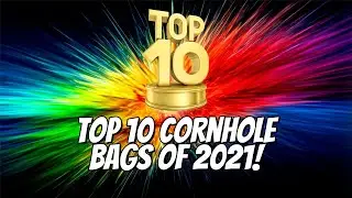 Top 10 Cornhole Bags of 2021! // Happy New Year Everyone!