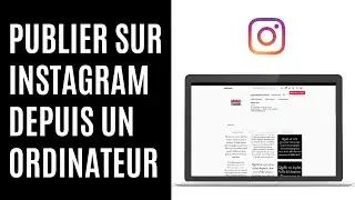 Comment publier sur Instagram depuis un ordinateur
