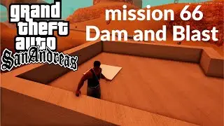 Grand Theft Auto San Andreas The Definitive Edition mission 66 Dam and Blast gameplay 2026
