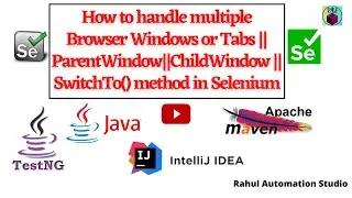 🔥 Handle Multiple Browser Windows & Tabs in Selenium | Parent & Child Windows Explained | WebDriver🔥