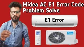 Midea AC E1 Error Code || How To Solve E1 Error Code In Midea AC || Trustworthy Home Services