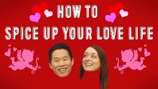 How to Spice Up Your Love Life!