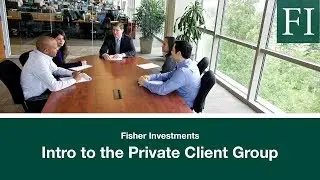 Intro to the Private Client Group | Fisher Investments