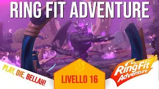 15 - Let's Play! - Ring Fit Adventure - Level 16 - Nintendo Switch - ITA - No Commentary