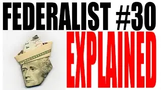 Federalist #30 Explained: American Government Review