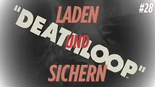 DEATHLOOP #28 - Laden und Sichern - Let's Play [4K/PS5/DEU]