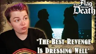 DRAMA AND PASSIVE AGGRESSION!!!~ Our Flag Means Death 1x05 "Best Revenge Is Dressing Well" REACTION!