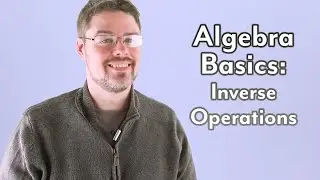 Algebra Basics - Inverse Operations
