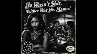 He Wasn't SH*T, Neither Was His Mama! (1990, TDWRC)