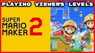 Playing Viewer's Levels! Super Mario Maker 2 | Ep.30