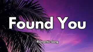 Found You _ My Missing Piece (Lyrics) | Romantic Song | Heart-touching Love Music 🎵❤️