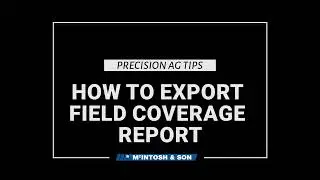 Precision Ag Tips - How to Export Field Coverage Report