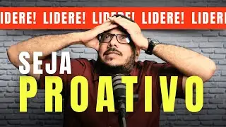 TODO CRENTE PRECISA TER ESPÍRITO DE LIDERANÇA? E SOBRE SER PROATIVO?