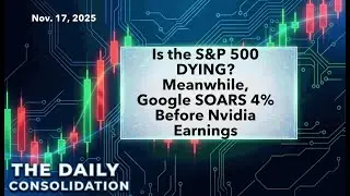 Is the S&P 500 DYING? Meanwhile, Google SOARS 4% Before Nvidia Earnings