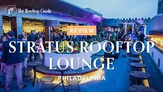 Stratus Rooftop Lounge in Philadelphia - Review