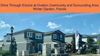 Drive Through Encore at Ovation Community and Surrounding Area Winter Garden, Florida.