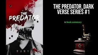The Predator: Dark Secrets & Deadly Love &ndash; Book 1 Summary