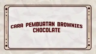 Cara pembuatan Brownies Chocolate || Tugas Video || SMK AL-IRSYAD SBY