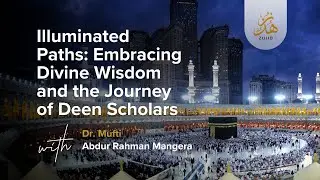 Illuminated Paths: Embracing Divine Wisdom and the Journey of Deen Scholars