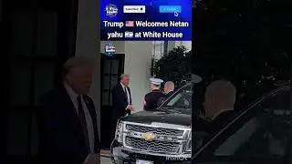 🇺🇸 Trump Welcomes 🇮🇱 Netanyahu at White House | US-Israel Relations Strengthen | HydHeadlines Shorts
