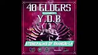 40 Elders - Stonepalms of Shangri-La Feat. Young Dirty Bastard & DJ Eveready [Prod. Alter Ego]