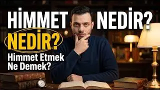 Himmet Nedir? Himmet Etmek Ne Demek?