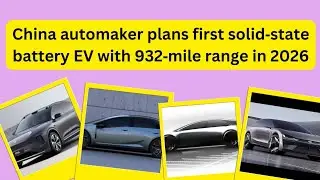 China automaker plans first solid‑state battery EV with 932‑mile range in 2026