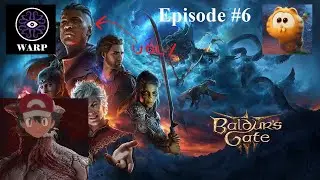 DISGUSTING LITTLE WYLL - Warp and Garfie Play Games: Let's Play Baldur's Gate 3, #6