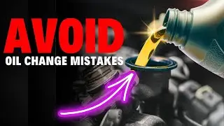 DON'T Make These Common Oil Change Mistakes With Your Car!!
