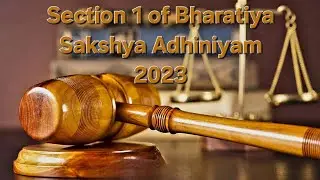 Section 1 of Bharatiya Sakshya Adhiniyam 2023 Applicability of BSA and Repeal of Indian Evidence Act