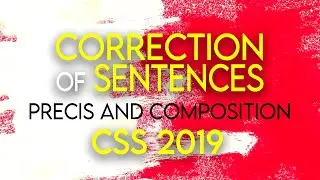 CSS 2019| Correction of Sentences| Precis and Composition| CSS Exams in Pakistan| FPSC| PPSC