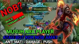 BUILD SUN TERSAKIT 2019 MUSUH NYA RASA BOT - MOBILE LEGENDS
