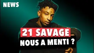 21 Savage Nous A Menti ?