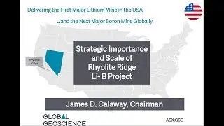 Global Geoscience Chairman outlines strategic importance and scale of Rhyolite Ridge