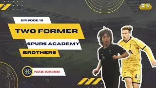 2 Former Spurs ACADEMY Bros.  The Lilywhite Lounge - Ep 11- ft. Gil Miller and Will Miller.