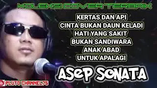 ASEP SONATA - Lagu dangdut original cover cover terbaik ASEP SONATA 