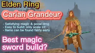 ⭐My Fastest Elden Ring Magic Sword Build, INSANE Poise & Damage, NO-HIT Boss, Carian Grandeur