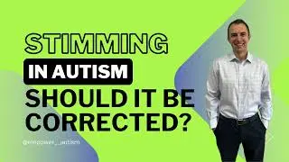 Stimming in Autism: Should it be Corrected?