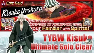 TYBW Kisuke: Solo Ultimate ER Clear | Kisuke Epic Raid | Bleach Brave Souls