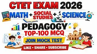 MATH + SOCIAL STUDIES+ SCIENCE PEDAGOGY 100 +MCQ FOR CTET EXAM 2026