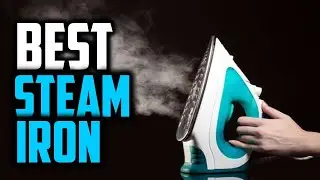 Best Steam Iron in 2021 - Top 5 Steam Irons