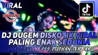DJ DUGEM DISKOTIK VIRAL PALING ENAK SEDUNIA ‼️DJ FUNKOT FULL BASS PILIHAN TERBARU ‼️BIKIN MELINTIRR