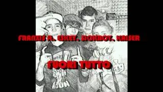 FRANXIS - FUORI TUTTO ft.ESKEY, SICKBOY, KAISER