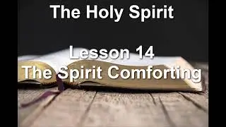 The Spirit Comforting | The Holy Spirit by A. W. Pink